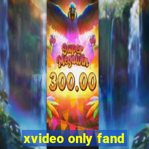 xvideo only fand